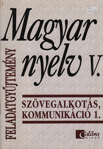 Jobbágynéandrás Katalin, Törzsök Édua Széplaki György - Magyar nyelv V. - Szövegalkotás, kommunikáció 1.