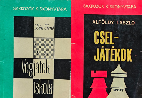 Alf�ldy L�szl�, B�n Jen� - 2 db k�nyv a Sakkoz�k kisk�nyvt�ra sorozatb�l : Cselj�t�kok + V�gj�t�k iskola