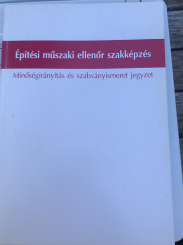 Építési műszaki ellenőr szakképzés - Minőségirányítás és szabványismeret jegyzet