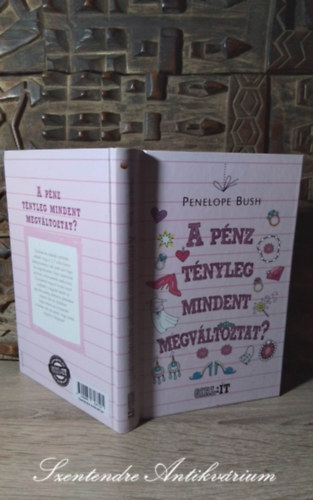 Dvnyi Mria  Penelope Bush (ford.) - A pnz tnyleg mindent megvltoztat? - Egy lottnyertes lnynak naplja (The Diary of a Lottery Winner's Daughter) - Dvnyi Mria fordtsban; Sajt kppel!