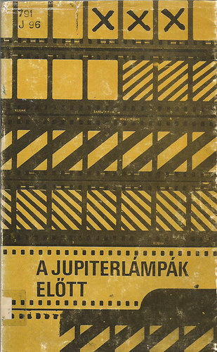 Karcsai Kulcs�r Istv�n - A Jupiterl�mp�k el�tt - Interj�k, besz�lget�sek, vallom�sok a korszer� filmsz�n�szi j�t�kr�l