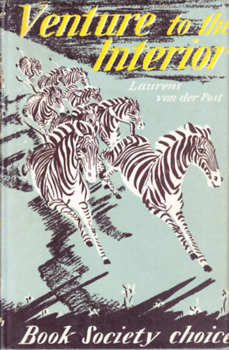 Laurens van der Post - Venture to the Interior