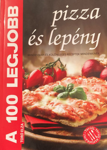 Brtfai Lszl; Mzes Istvn Mikls - A 100 legjobb pizza s lepny