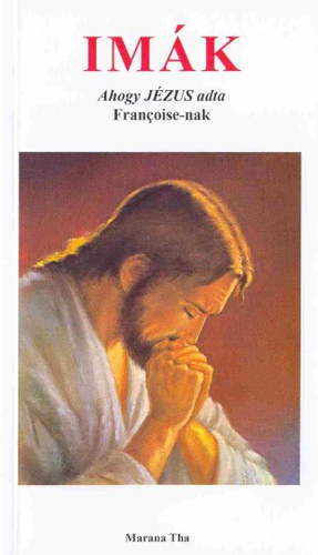 Im�k - Ahogy J�zus adta Francoise-nak