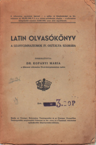 Dr. Kop�nyi M�ria - Latin olvas�k�nyv - A le�nygimn�ziumok IV. oszt�lya sz�m�ra