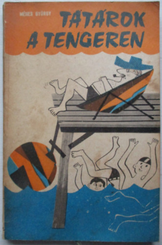 M�hes Gy�rgy - Tat�rok a tengeren