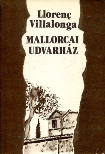 Llorenc Villalonga - Mallorcai udvarh�z