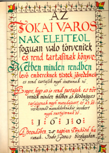 Az Tokaj vrosnak eleitl fogvn val trvnyinek s rend tartsinak knyve (facsimile)