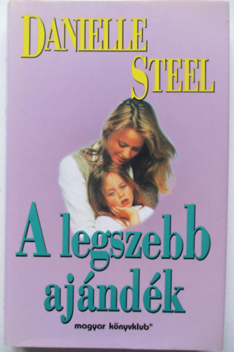 Danille Steel - A legszebb ajndk