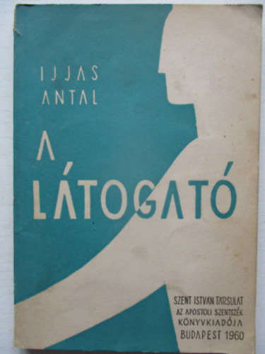 Ijjas Antal - A l�togat�