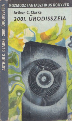 Arthur C. Clarke - 2001. rodisszeia