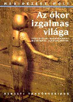 �ssze�ll�totta: Horv�th P�ter - Az �kor izgalmas vil�ga - T�rt�nelmi olvas�k�nyv