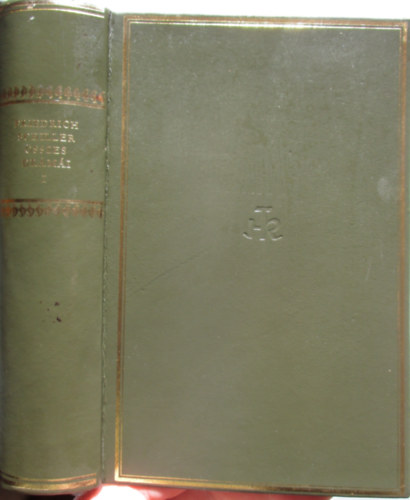 Friedrich Schiller - Friedrich Schiller �sszes dr�m�i I.