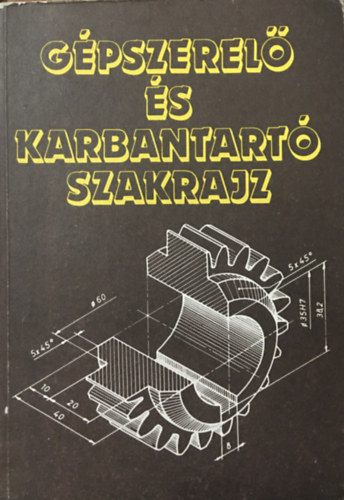 Seres Ferenc - Gépszerelő és karbantartó szakrajz