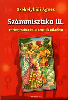 Szkelyhidi gnes - Szmmisztika III. - Prkapcsolataink a szmok tkrben