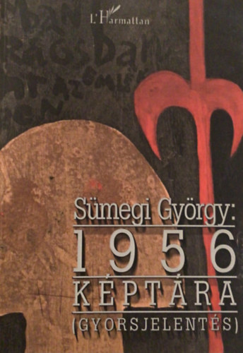 Sümegi György - 1956 képtára (gyorsjelentés)