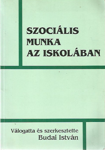 Szerkesztette: Budai Istvn - Szocilis munka az iskolban NT-42489