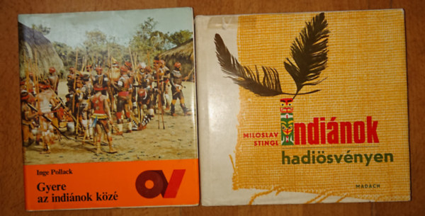 Inge Pollack, Miloslav Stingl - 2 k�nyv az indi�nokr�l: Gyere az indi�nok k�z�, Indi�nok hadi�sv�nyen