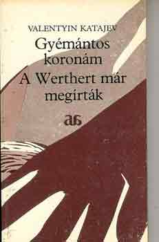 Valentyin Katajev - Gymntos koronm-A Werthert mr megrtk