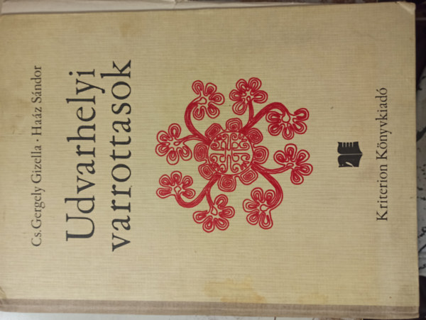 Cs. Gergely Gizella - Haz Sndor - Udvarhelyi varrottasok - rs utni varrottas mintk Szentimrei Judit elszavval 57 mellklettel (teljes) (dediklt)