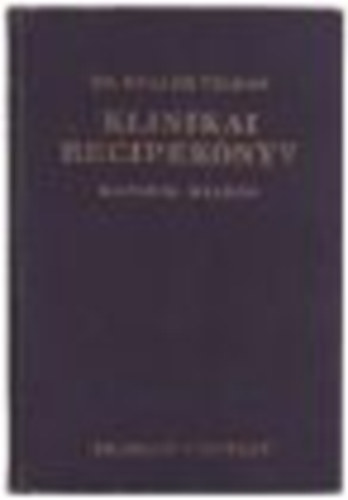 Dr. Müller Vilmos - Klinikai recipekönyv II