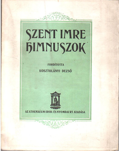 Athenaeum Kiad - Szent Imre himnuszok