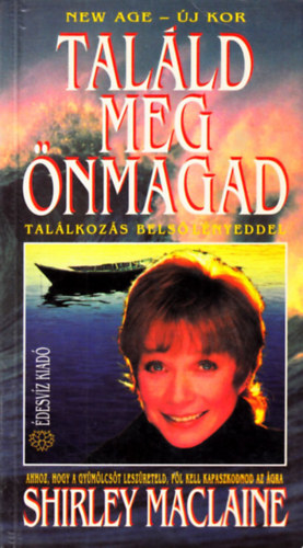 Shirley MacLaine - Tal�ld meg �nmagad!