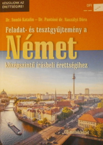 Dr. Soml Katalin - Dr. Pantn dr. Naszlyi Dra - Feladat- s tesztgyjtemny a nmet kzpszint rsbeli rettsgihez