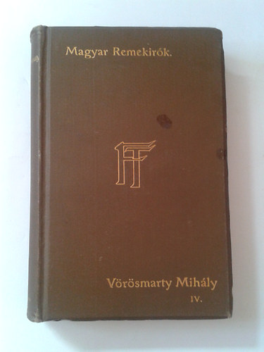 Vörösmarty Mihály - Vörösmarty Mihály munkái IV. (Magyar Remekírók 25.)