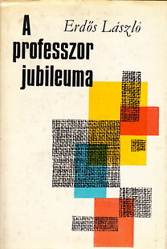 Erdős László - A professzor jubileuma (dedikált)
