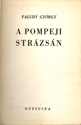 Faludy Gy�rgy - A pompeji str�zs�n