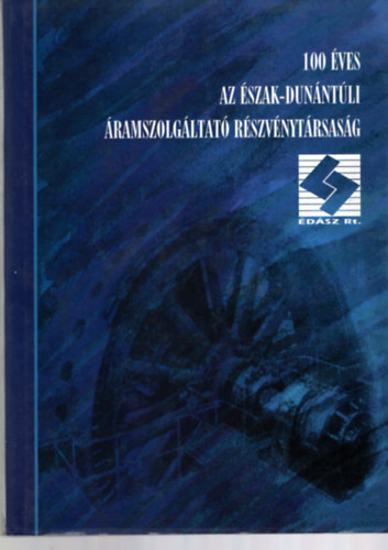 Fuli Sndor - 100 ves az szak-Dunntli ramszolgltat Rszvnytrsasg