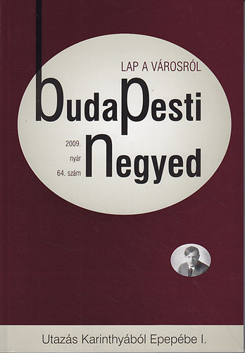 Lugosi Andrs  (szerk.) - budapesti negyed 64. szm (2009. nyr) s 65. szm (2009. sz) Utazs Karinthybl Epepbe I-II.