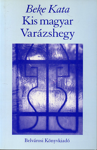 Beke Kata - Kis magyar Var�zshegy