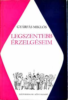 Gyrfs Mikls - Legszentebb rzelgseim