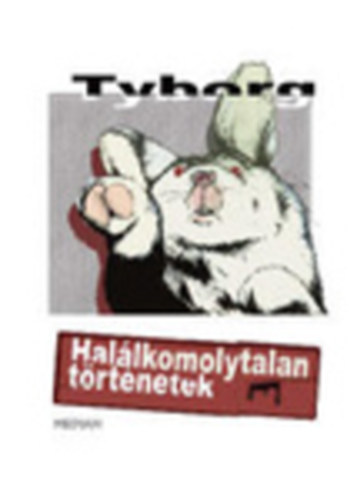 Tyborg - Hallkomolytalan trtnetek