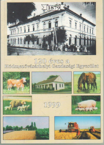 Dr. Dr. Szab� Lajos, Per�nyi J�nos Kruzslicz Istv�n G�bor - 120 �ves a H�dmez�v�s�rhelyi Gazdas�gi Egyes�let