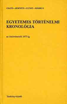 Csat�-Jemnitz-Gunst-M�rkus - Egyetemes t�rt�nelmi kronol�gia (az �st�rt�nett�l 1977-ig)