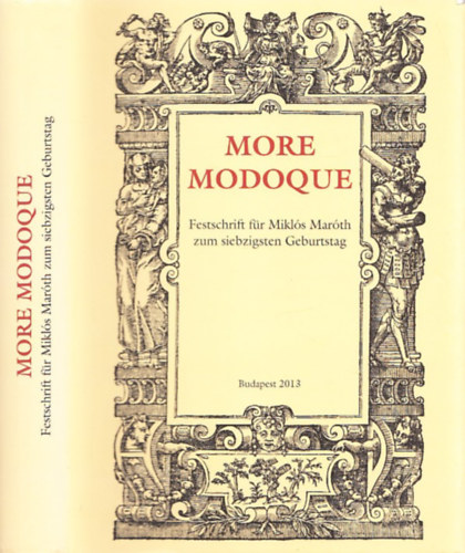 P�l Fodor - More modoque - Festschrift f�r Mikl�s Mar�th zum siebzigsten Geburtstag (t�bbnyelv�)
