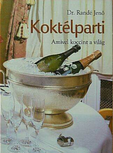 Dr. Rand� Jen� - Kokt�lparti - Amivel koccint a vil�g