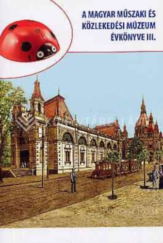 Cs�ki Krisztina  (szerk.) - A Magyar M�szaki �s K�zleked�si M�zeum �vk�nyve III.