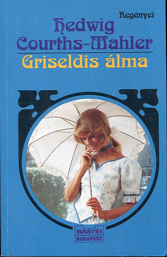 Hedwig Courths-Mahler - Griseldis �lma