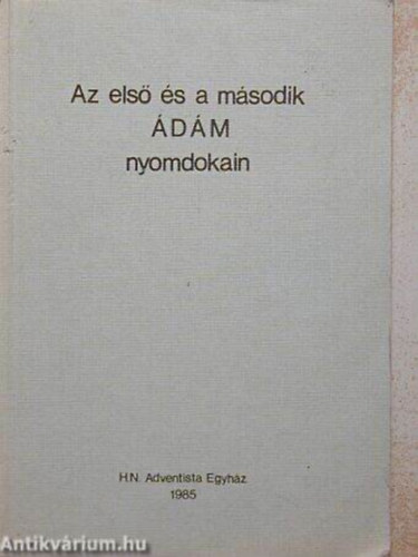 Dr. Gerzsenyi Sndor, Pskuly Jzsefn Szigeti Jen - Az els s a msodik DM nyomdokain (H.N. Adventista Egyhz)