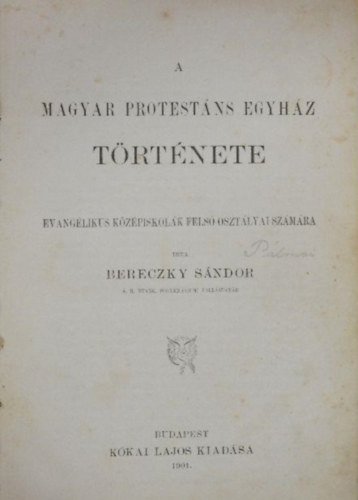 Bereczky S�ndor - A magyar protest�ns egyh�z t�rt�nete