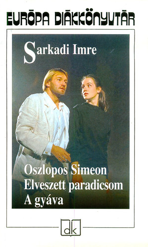 Sarkadi Imre - Oszlopos Simeon - Az elveszett paradicsom - A gyva