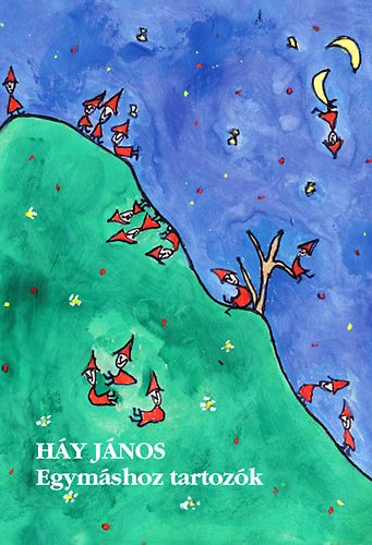 Háy János - Egymáshoz tartozók