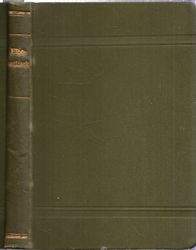 R�v�sz B�la, Gottfried Keller Kr�dy Gyula - Elbesz�l�sek (3 m� egy k�tetben): Csurli �s t�rsai (I. kiad�s) + A v�lgyben + A ruha teszi az embert