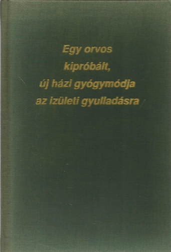 Campbell; Stone - Egy orvos kipróbált, új házi gyógymódja az izületi gyulladásra