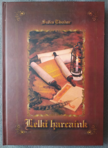 Szőcs Tivadar - Lelki harcaink