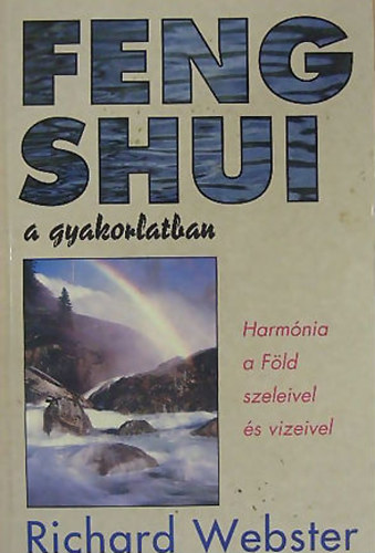 Richard Webster - Feng Shui a gyakorlatban